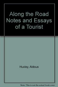 Along the Road Notes and Essays of a Tourist (Essay index reprint series)