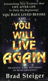 You Will Live Again: Dramatic Case Histories of Reincarnation