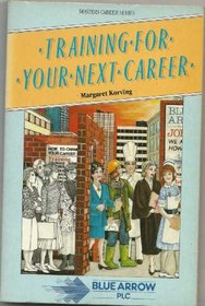 Training for Your Next Career (Rosters Career Series)