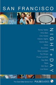 Night+Day San Francisco (Pulse Guides Cool Cities Series)