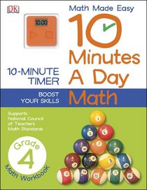 10 Minutes a Day: Math Grade 4 (Math Made Easy: 10 Minutes a Day)