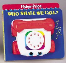 Who Shall We Call? (Fisher Price Classic Toys)