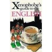 The Xenophobe's Guide to the English (Xenophobe's Guides)