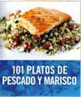 101 Platos De Pescado Y Marisco/ 101 Plates of fish and Seafood (Spanish Edition)