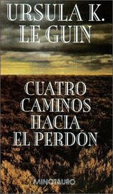 Cuatro caminos hacia el perdon/ Four Paths to Forgiveness (Spanish Edition)