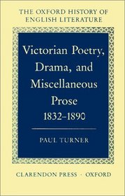 Victorian Poetry, Drama, and Miscellaneous Prose 1832-1890 (Oxford History of English Literature (New Version))