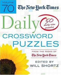 The New York Times Daily Crossword Puzzles Volume 70 : 50 Daily-Size Puzzles from the Pages of The New York Times