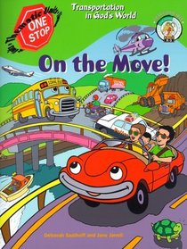 On the Move!: Transportation in God's World (One-Stop Thematic Units)