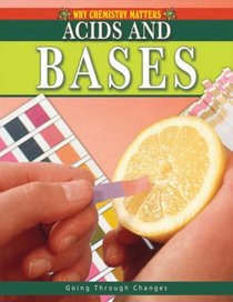 Acids and Bases (Why Chemistry Matters)