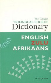 The Concise Trilingual Pocket Dictionary English/Zulu/Afrikaans