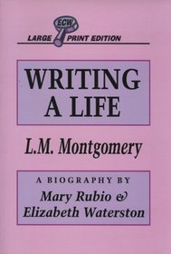 Writing A Life: Lucy Maud Montgomery