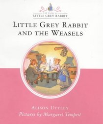 Little Grey Rabbit and the Weasels (Little Grey Rabbit Classic)