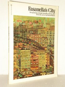 Fasanella's City: The Paintings of Ralph Fasanella with the Story of His Life and Art