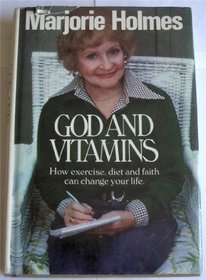 God and vitamins: How exercise, diet and faith can change your life