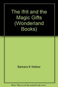 The Ifrit and the Magic Gifts (Wonderland Books)