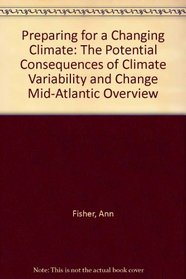 Preparing for a Changing Climate: The Potential Consequences of Climate Variability and Change Mid-Atlantic Overview