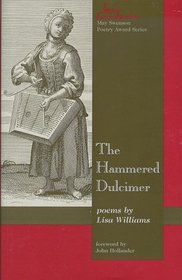 The Hammered Dulcimer: poems by Lisa Williams (May Swenson Poetry Award Series)