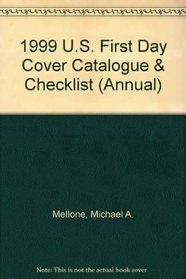 1999 U.S. First Day Cover Catalogue & Checklist (Annual)
