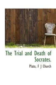 The Trial and Death of Socrates.