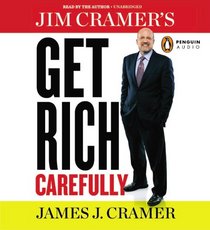 Jim Cramer's Get Rich Carefully