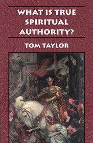 What is True Spiritual Authority?