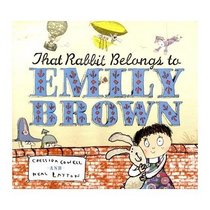 That Rabbit Belongs to Emily Brown (Emily Brown, Bk 1)