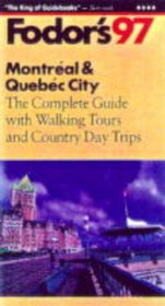 Montreal & Quebec City '97: The Complete Guide with Walking Tours and Country Day Trips (Fodor's Gold Guides)