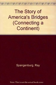 The Story of America's Bridges (Connecting a Continent)