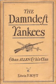 The Damndest Yankees: Ethan Allen and His Clan