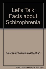Let's Talk Facts about Schizophrenia