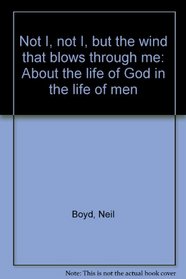 Not I, not I, but the wind that blows through me: About the life of God in the life of men