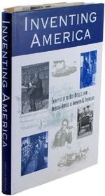 Inventing America: Twenty-Six of the Best Articles from American Heritage of Invention and Technology