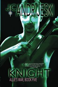Knight: Allie's War, Book Five (Volume 5)