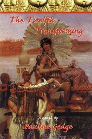 The Twelfth Transforming: A Novel