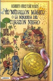 El medallon magico, o, La busqueda del corazon negro (Coleccion Narrativa fantastica) (Spanish Edition)