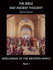 The Bible and Ancient Thought (Worldviews of the Western World)