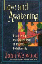 Love and Awakening: Discovering the Sacred Path of Intimate Relationship