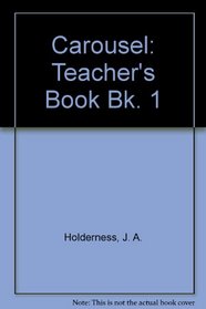 Carousel: Teacher's Book Bk. 1