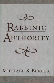 Rabbinic Authority : The Authority of the Talmudic Sages