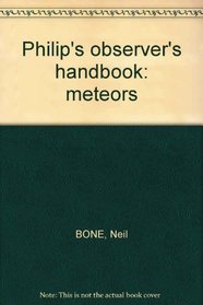 Philip's observer's handbook: meteors