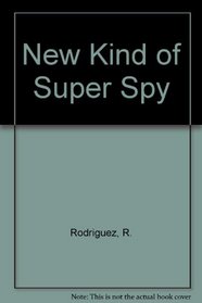 New Kind of Super Spy