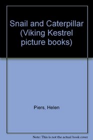 Snail and Caterpillar (Viking Kestrel picture books)