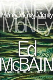Money, Money, Money : A Novel of the 87th Precinct