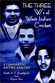 THE THREE Ws of West Indian Cricket: A COMPARATIVE BATTING ANALYSIS