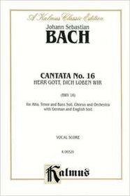 Cantata No. 16 -- Herr Gott, dich loben wir (Kalmus Edition)