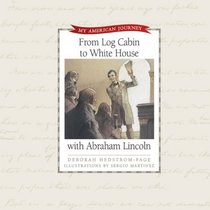 From Log Cabin to White House With Abraham Lincoln (My American Journey)
