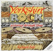 Yorkshire Rock: A Journey Through Time (Earthwise Popular Science Books)