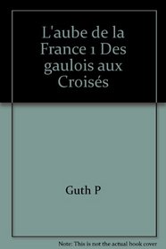 L'aube de la France (French Edition)
