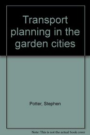 Transport planning in the garden cities