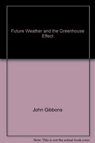 Future Weather & the Greenhouse Effect